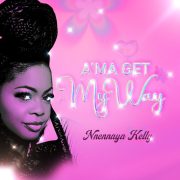 Nnennaya Kelly A’ma Get My Way