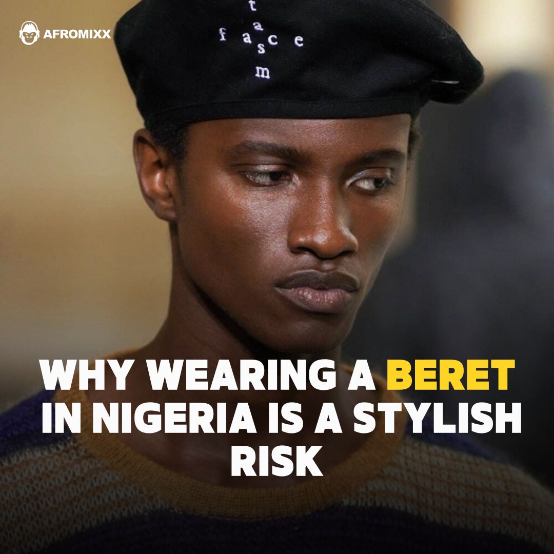 The Cost of Cool: Why Wearing a Beret in Nigeria Is a Stylish Risk