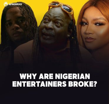 Why Are Nigerian Entertainers Broke?