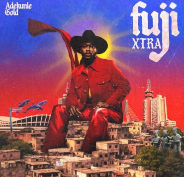 Adekunle Gold Announces Fuji Xtra (Deluxe) Featuring Olamide, Simi & TML Vibez
