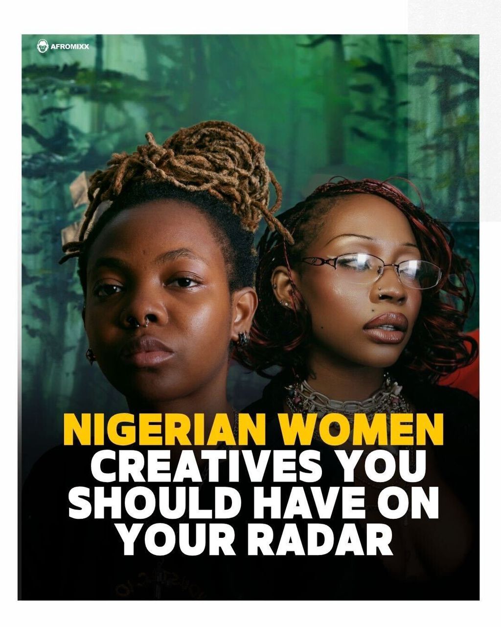 Nigerian Female Creatives You Should Have on Your Radar