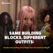 Featured image for post about understanding the style of Nigerian creatives.